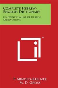 Complete Hebrew-English Dictionary: Containing a List of Hebrew Abbreviations