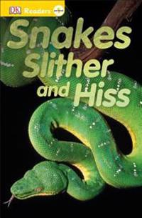 Snakes Slither and Hiss