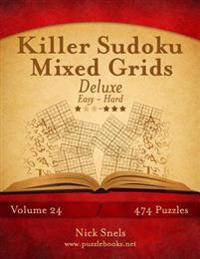 Killer Sudoku Mixed Grids Deluxe - Easy to Hard - Volume 24 - 474 Puzzles