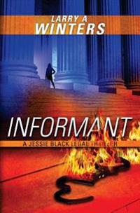 Informant (a Jessie Black Legal Thriller)