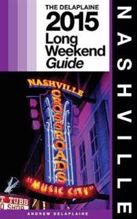 Nashville - The Delaplaine 2015 Long Weekend Guide