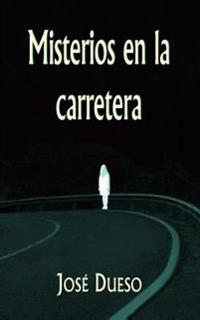 Misterios En La Carretera: Historias de Intriga y Terror