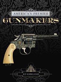 America's Premier Gunmaker: 3-Book Box Set: Colt, Remington and Winchester