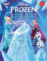 Learn to Draw Disney's Frozen: Featuring Anna, Elsa, Olaf, and All Your Favorite Characters!