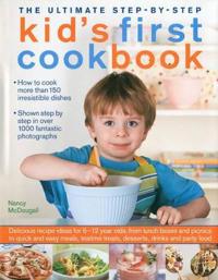 The Ultimate Step-by-step Kid's First Cookbook