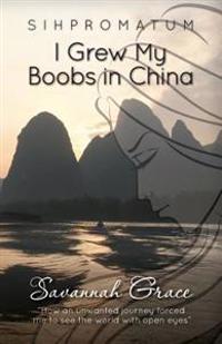 Sihpromatum - I Grew My Boobs in China