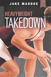 Heavyweight Takedown