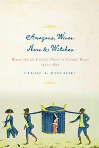 Amazons, Wives, Nuns, and Witches