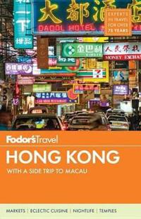 Fodor's Hong Kong: With a Side Trip to Macau