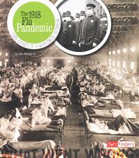 The 1918 Flu Pandemic: Core Events of a Worldwide Outbreak