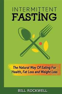 Intermittent Fasting: For Super Fast Fat Loss, Improved Health, Weight Loss, and Detox