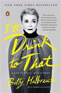 I'll Drink to That: A Life in Style, with a Twist