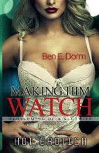 Making Him Watch: Blossoming of a Slutwife
