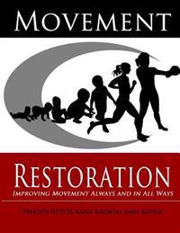 Movement Restoration: Improving Movement Always and in All Ways