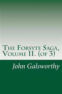 The Forsyte Saga, Volume II. (of 3)