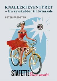 Knallerteventyret - fra røvskubber til twinsæde