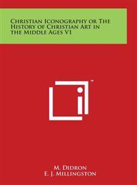 Christian Iconography or the History of Christian Art in the Middle Ages V1