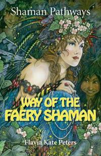 Way of the Faery Shaman