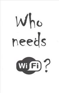 Who Needs Wifi?