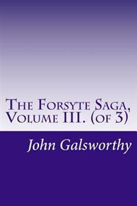 The Forsyte Saga, Volume III. (of 3)