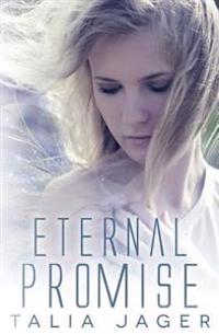 Eternal Promise: A Between Worlds Novel: Book Three