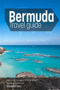 Bermuda Travel Guide: Everything You Need to Know When Traveling to Bermuda.