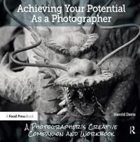 Achieving Your Potential As a Digital Photographer
