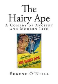 The Hairy Ape: A Comedy of Ancient and Modern Life