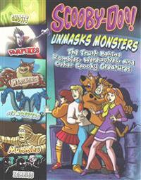 Scooby-Doo! Unmasks Monsters: The Truth Behind Zombies, Werewolves, and Other Spooky Creatures