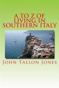 A to Z of Living in Southern Italy: The Beautiful South