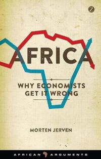 Africa: Why Economists Get it Wrong