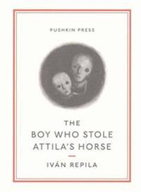 The Boy Who Stole Attila's Horse