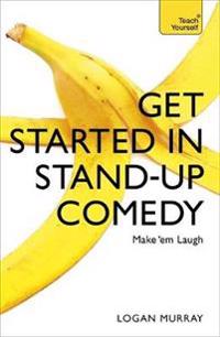 Get Started in Stand Up Comedy