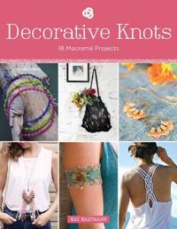 Decorative Knots: 18 Macrame Projects
