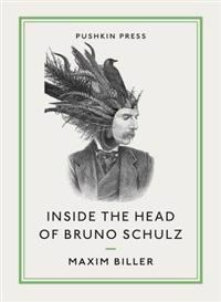 Inside the Head of Bruno Schulz