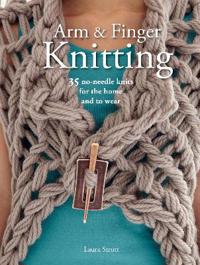 Arm and Finger Knitting