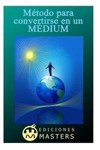 Metodo Para Convertirse En Un Medium