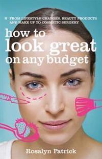 How to Look Great on Any Budget