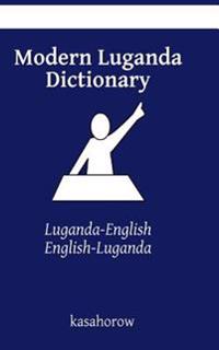 Modern Luganda Dictionary: Luganda-English, English-Luganda