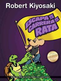 Escapa de La Carrera de La Rata: Rich Dad's Escape from the Rat Race: How to Become a Rich Kid by Following Rich Dad's Advice