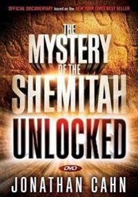 Unlocking the Mystery of the Shemitah: The 3,000-Year-Old Mystery That Holds the Secret of America's Future, the World's Future, and Your Future!