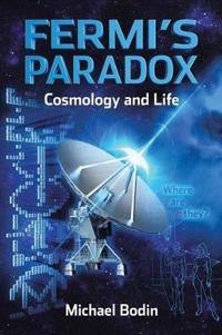 Fermi?s Paradox Cosmology and Life