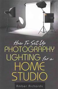 How to Set Up Photography Lighting for a Home Studio