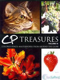 Cp Treasures, Volume III: Colored Pencil Masterworks from Around the Globe