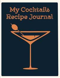 My Cocktails Recipe Journal