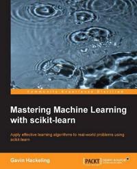 Mastering Machine Learning With Scikit-learn