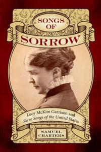 Songs of Sorrow: Lucy McKim Garrison and 