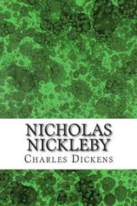 Nicholas Nickleby: (Charles Dickens Classics Collection)