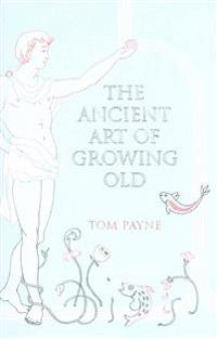 The Ancient Art of Growing Old