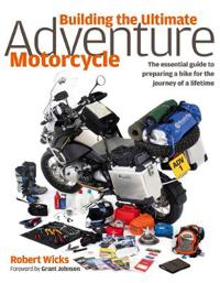 Building the Ultimate Adventure Motorcycle